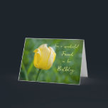 Yellow Flowers Vriend Verjaardag Kaart<br><div class="desc">en attent wenskaart voor de verjaardag van vrienden met gele tulp en handgelinkte stijltekst.</div>