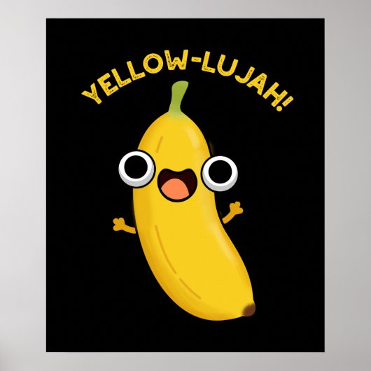 Yellow-lujah Funny Banana Pun Dark BG Poster (Voorkant)