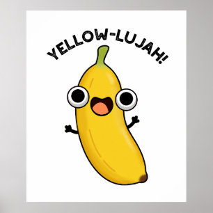 Yellow-lujah Funny Banana Pun Poster