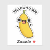 Yellow-lujah Funny Banana Pun Sticker (Vel)
