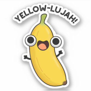 Yellow-lujah Funny Banana Pun Sticker