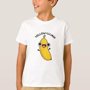 Yellow-lujah Funny Banana Pun T-shirt