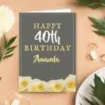 Yellow Rose Flower Floral 40th Birthday Card Kaart<br><div class="desc">Yellow Rose Flower Floral 40th Birthday Card. Mooie gele rozen. De achtergrond is grijs karton. De tekst is in witte en gele kleuren en is eenvoudig aan te passen - personaliseer de tekst met jouw naam, leeftijd en tekst in of wissel de tekst. Perfect voor een vrouw die haar veertigste...</div>