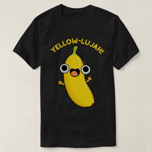 Yellowlujah Funny Banana Pun 1 T-shirt (Design voorkant)