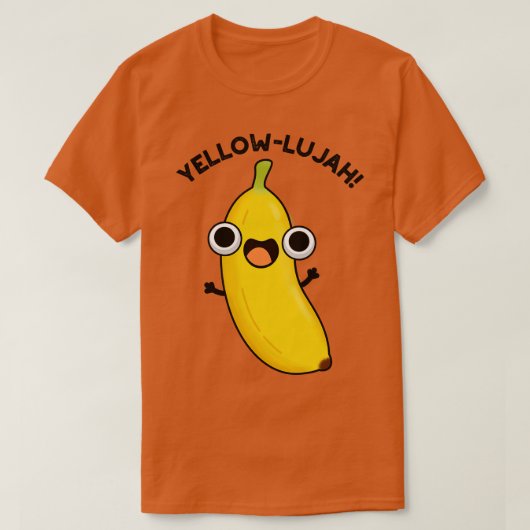 Yellowlujah Funny Banana Pun T-shirt (Design voorkant)