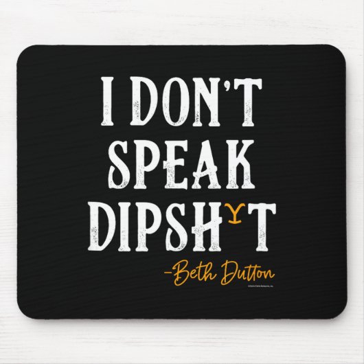 Yellowstone - Beth Dutton I Don't Speak Dip  Muismat (Voorkant)
