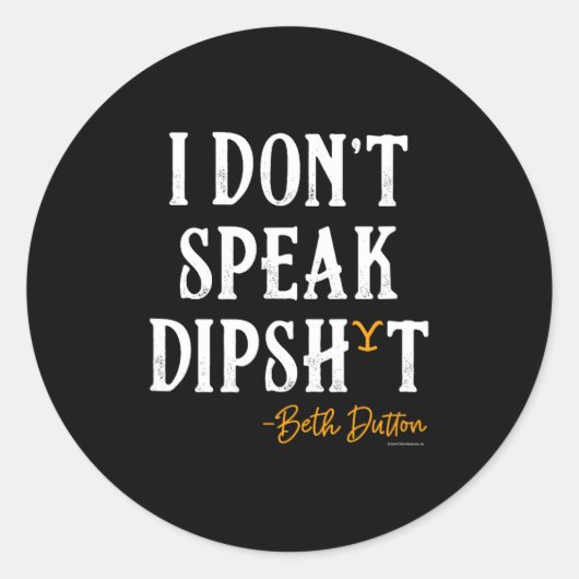 Yellowstone - Beth Dutton I Don't Speak Dip  Ronde Sticker (Voorkant)