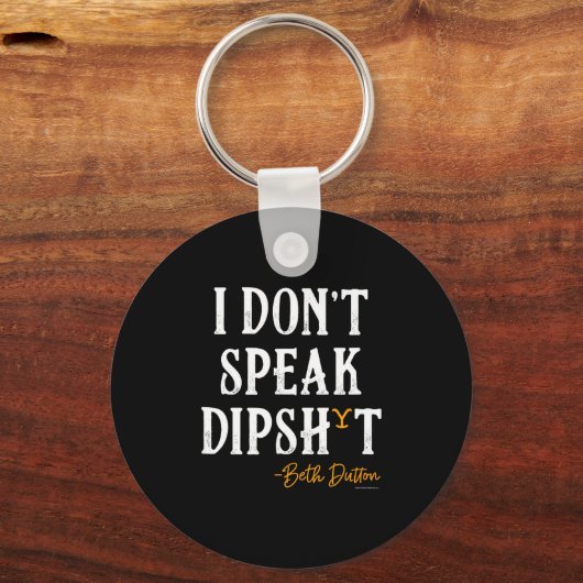 Yellowstone - Beth Dutton I Don't Speak Dip Sleutelhanger (Voorkant)