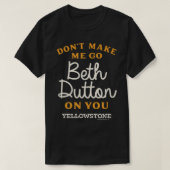 Yellowstone DONT MAAK ME BETER DUTTON T-shirt (Design voorkant)