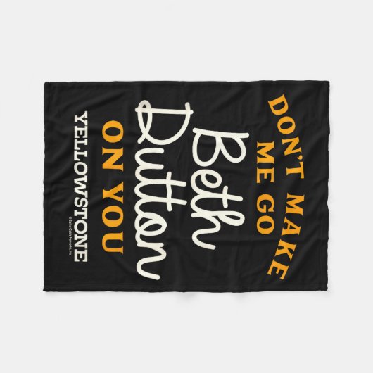 Yellowstone - Don't Make Me Go Beth Dutton  Fleece Deken (Voorkant (Horizontaal))