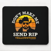 Yellowstone Don't Make Me Send Rip  Muismat (Voorkant)