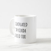 Yep I graduated Yep I'm surprised too Graduation Koffiemok (Voorkant links)