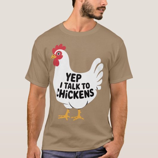 Yep i talk to Chickens - Farmer T-shirt (Voorkant)
