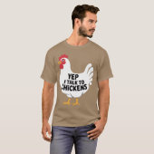 Yep i talk to Chickens - Farmer T-shirt (Voorkant volledig)