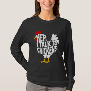 Yep ik praat met kippen grappig kippenboer dier t-shirt