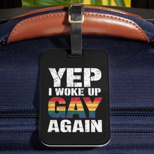Yep Ik werd wakker Gay weer Pride Rainbow Queer Ga Bagagelabel (Voorkant Insitu 2)