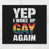 Yep Ik werd wakker Gay weer Pride Rainbow Queer Ga Bier Etiket (Enkel label)