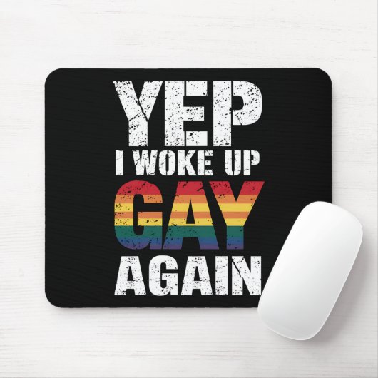 Yep Ik werd wakker Gay weer Pride Rainbow Queer Ga Muismat (Met muis)