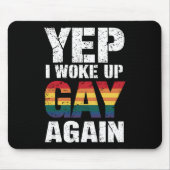 Yep Ik werd wakker Gay weer Pride Rainbow Queer Ga Muismat (Voorkant)