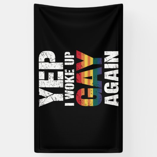 Yep Ik werd wakker Gay weer Pride Rainbow Queer Ga Spandoek (Verticaal)