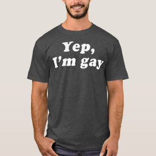 Yep im gay grappig gay coming out drag queen t-shirt