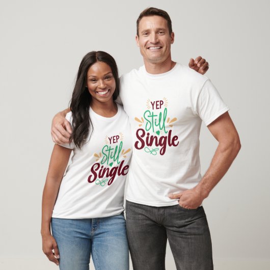 Yep Still Single - Valentijn T-shirt (Unisex)