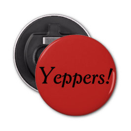 Yeppers! Open flesje Button Flesopener