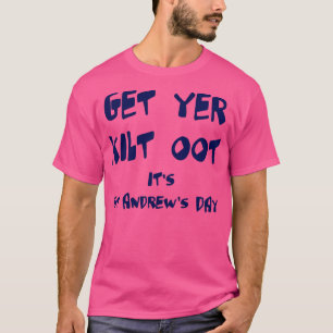 Yer Kilt Oot op St Andrews Day Fun Blue Text T-shirt