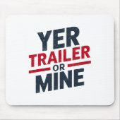 Yer Trailer Or Mine Funny Usa 4th July White Trash Muismat (Voorkant)