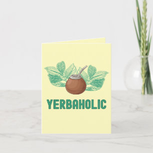 Yerbaholic - Grappige Yerba Mate Groet Kaart