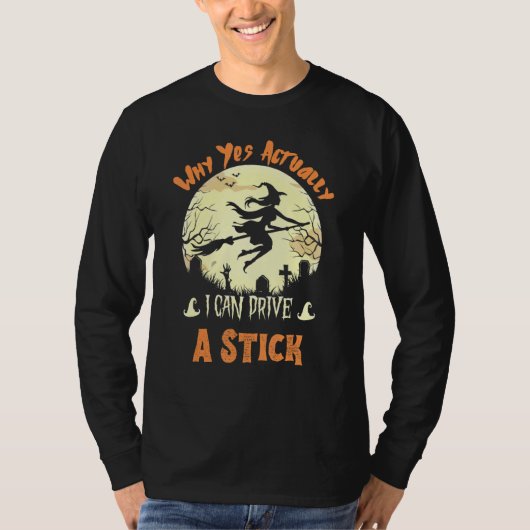 Yes Actually I Can Drive A Stick Halloween 2022 T-shirt (Voorkant)