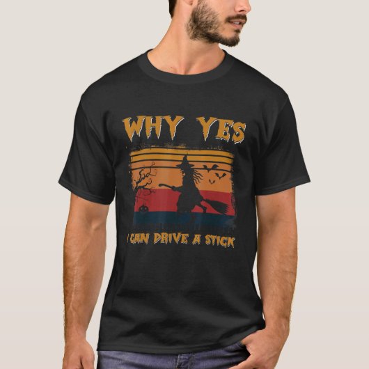 Yes Actually I Can Drive A Stick Halloween Retro V T-shirt (Voorkant)