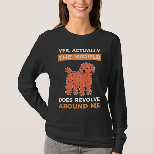 Yes Actually The World Does Revolve Around Me Toy  T-shirt (Voorkant)