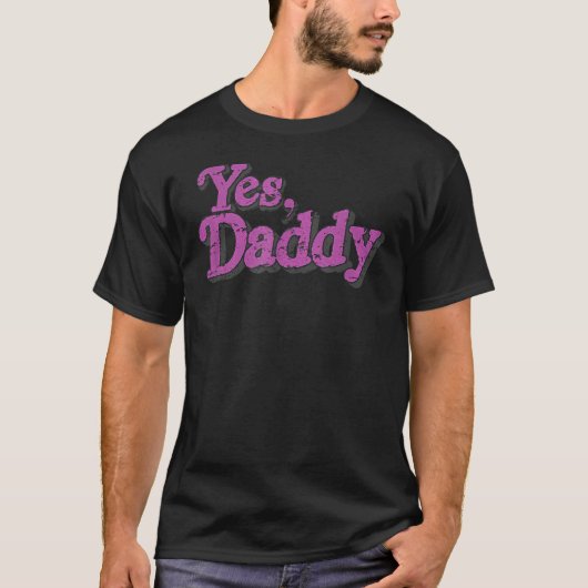 Yes Daddy LGBT Gay Pride Support Pink Men Women T-shirt (Voorkant)