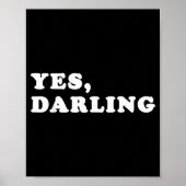 Yes Darling Funny Shirt Gift For Valentine  Poster (Voorkant)