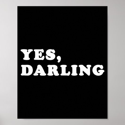 Yes Darling Funny Shirt Gift For Valentine  Poster (Voorkant)
