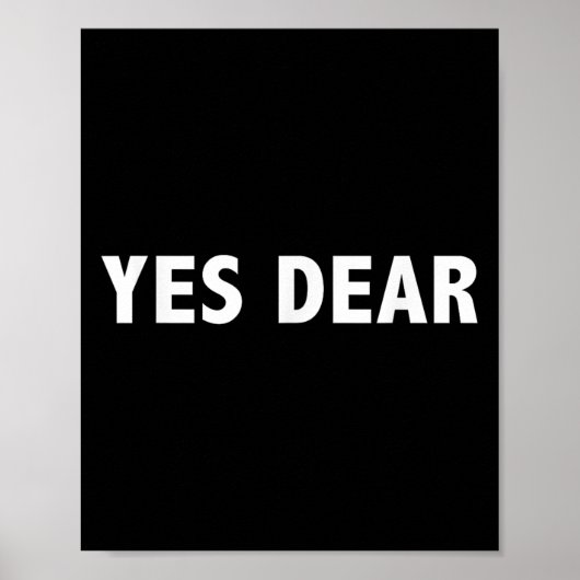 Yes Dear - Funny Sarcastic Slogan Poster (Voorkant)