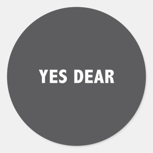 Yes Dear Funny Sarcastic Slogan  Ronde Sticker (Voorkant)