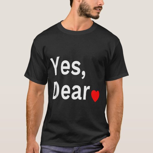 Yes Dear Heart Valentines Gift For Him Men  T-shirt (Voorkant)