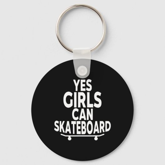Yes Girls Can Skateboard - Funny Skateboarding  Sleutelhanger (Voorkant)