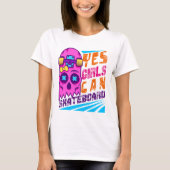 Yes Girls Can Skateboard Skateboarding Skateboard T-shirt (Voorkant)