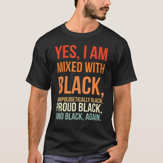 Yes I Am Mixed With Black Proud Black History Afri T-shirt (Voorkant)