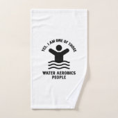 Yes I am one of those water aerobics swimming Handdoek (Handdoek)