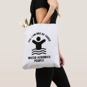 Yes I am one of those water aerobics swimming Tote Bag (Dichtbij)