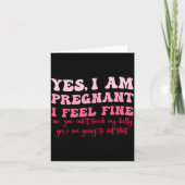 Yes I Am Pregnant I Feel Fine Funny Pregnancy New  Kaart (Voorkant)