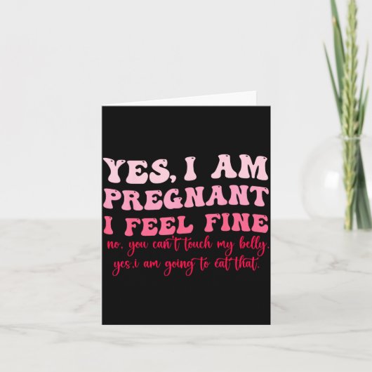 Yes I Am Pregnant I Feel Fine Funny Pregnancy New  Kaart (Voorkant)