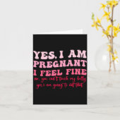 Yes I Am Pregnant I Feel Fine Funny Pregnancy New  Kaart (Gele Bloem)