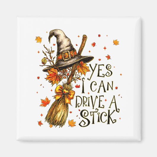 Yes I Can Drive A Stick Fall Halloween Soky Witch  Magneet (Voorkant)