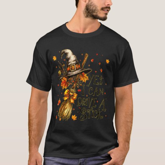 Yes I Can Drive A Stick Fall Halloween Soky Witch  T-shirt (Voorkant)