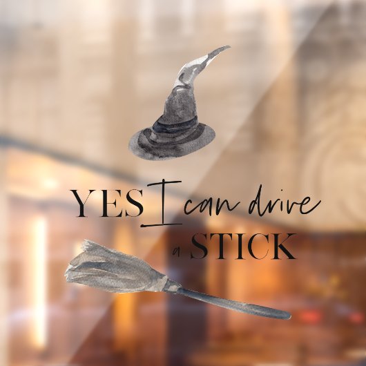 Yes I Can Drive A Stick Fun | Happy Halloween Raamsticker (Vel 2)
